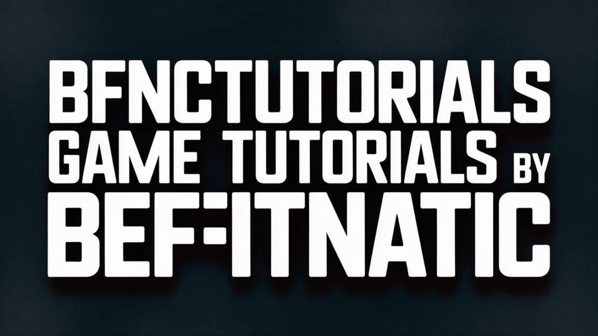 bfnctutorials game tutorials by befitnatic