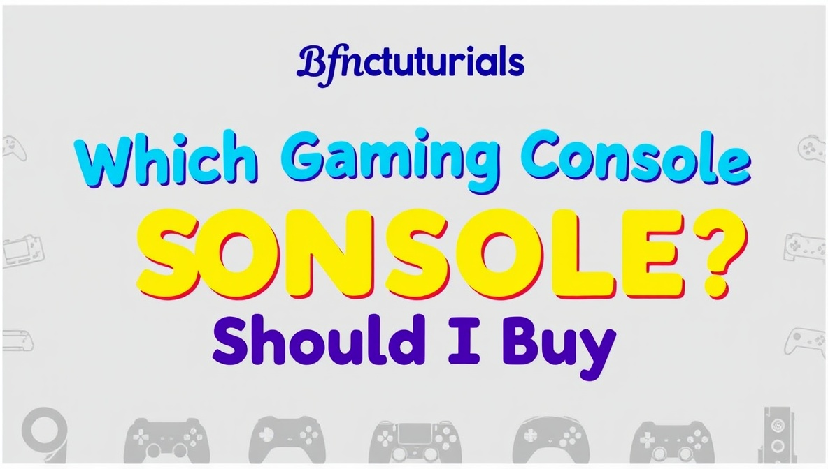 which gaming console should i buy bfnctutorials
